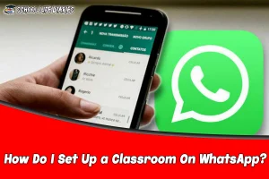 How Do I Set Up a Classroom On WhatsApp