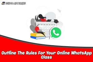 Outline The Rules For Your Online WhatsApp Class