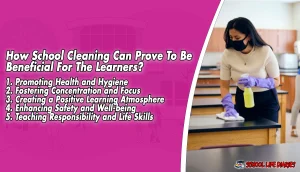 How School Cleaning Can Prove To Be Beneficial For The Learners