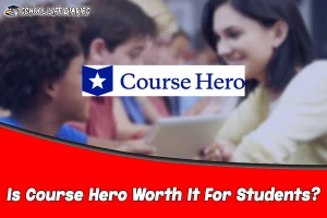 Is Course Hero Worth It For Students