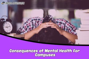 Consequences of Mental Health For Campuses