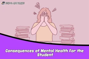 Consequences of Mental Health For the Student
