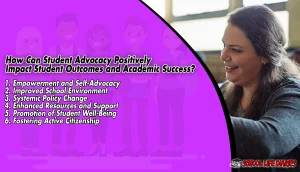 How Can Student Advocacy Positively Impact Student Outcomes and Academic Success
