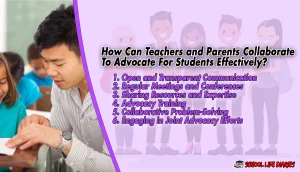 How Can Teachers and Parents Collaborate To Advocate For Students Effectively