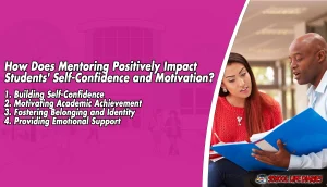 How Does Mentoring Positively Impact Students' Self-Confidence and Motivation