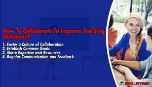 How To Collaborate To Improve Teaching Outcomes