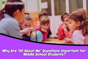 Why Are All About Me Questions Important for Middle School Students