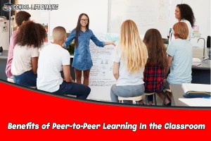 Benefits of Peer-to-Peer Learning In the Classroom