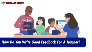 How Do You Write Good Feedback For A Teacher