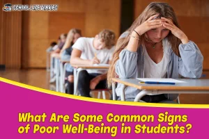 What Are Some Common Signs of Poor Well-Being in Students