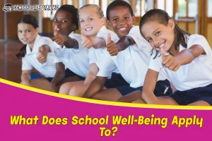 What Does School Well-Being Apply To