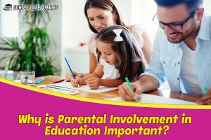 Why is Parental Involvement in Education Important