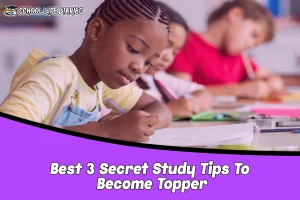 Best 3 Secret Study Tips To Become Topper