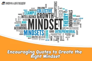 Encouraging Quotes to Create the Right Mindset