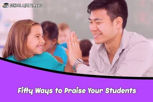 Fifty Ways to Praise Your Students
