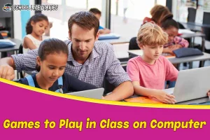 Games to Play in Class on Computer