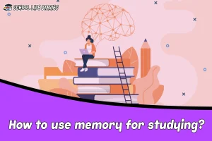 How to use memory for studying