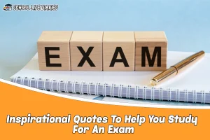 Inspirational Quotes To Help You Study For An Exam