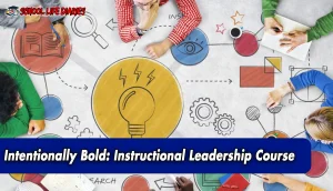 Intentionally Bold Instructional Leadership Course