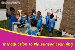 Introduction to Play-Based Learning