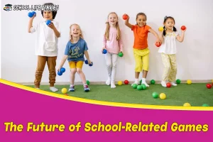 The Future of School-Related Games
