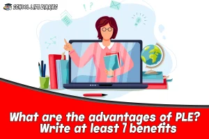What are the advantages of PLE Write at least 7 benefits