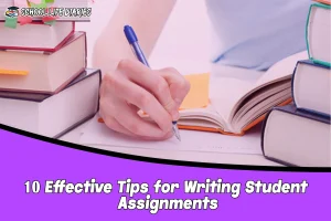 10 Effective Tips for Writing Student Assignments