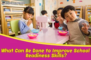 What Can Be Done to Improve School Readiness Skills