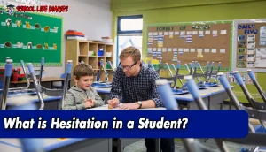 What is Hesitation in a Student