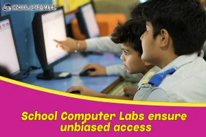 School Computer Labs ensure unbiased access