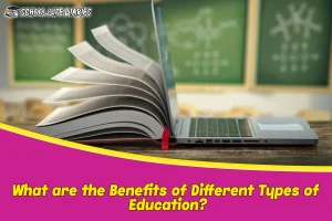 What are the Benefits of Different Types of Education