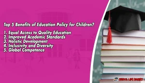 Top 5 Benefits of Education Policy for Children