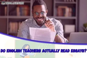 DO ENGLISH TEACHERS ACTUALLY READ ESSAYS?