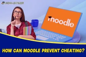 HOW CAN MOODLE PREVENT CHEATING?