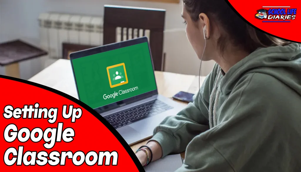 A Complete Guide to Setting Up Google Classroom For parents 2023