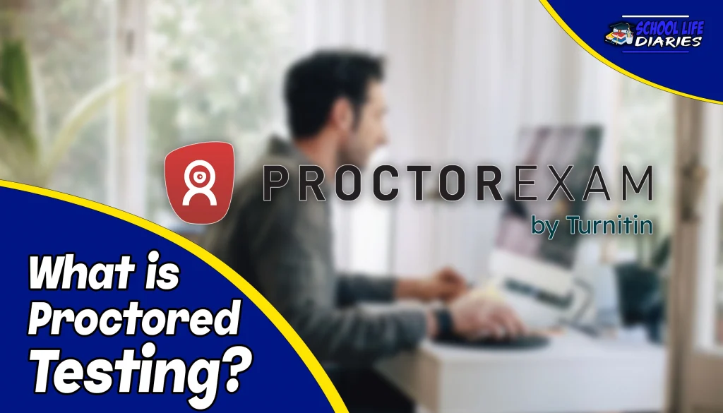 What is Proctored Testing