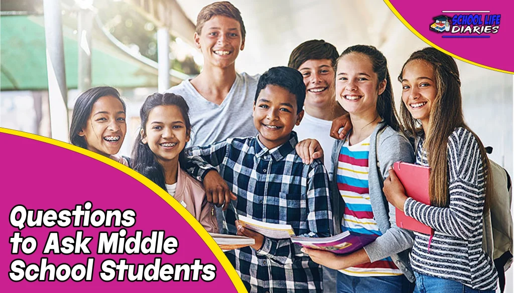 Questions to Ask Middle School Students