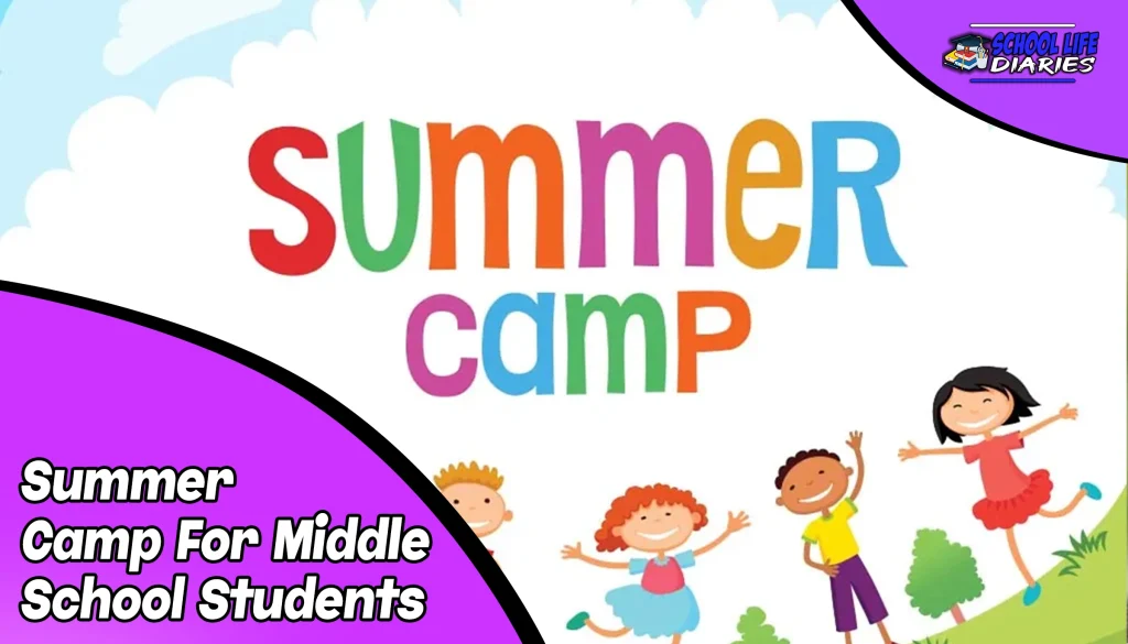 Summer Camp For Middle School Students